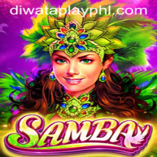 Exploring the Exciting World of Samba: The Game with a Twist of DIWATA PLAY